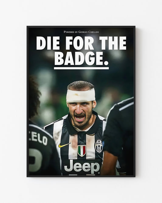 DIE FOR THE BADGE - CHIELLINI
