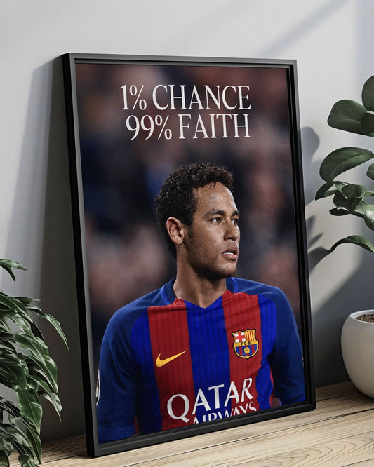 NEYMAR JR - 1% CHANCE 99% FAITH